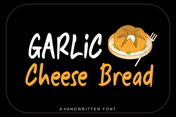 Garlic Cheese Bread: The Ultimate Script Handwritten Font for Digital Creativity